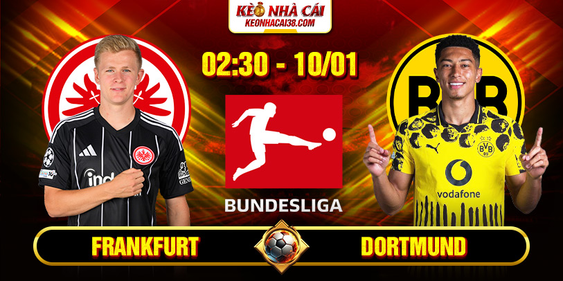 Soi Kèo Frankfurt Vs Dortmund 2h30 10/1 - Bundesliga Soi Kèo Frankfurt Vs Dortmund 2h30 10/1 - Bundesliga