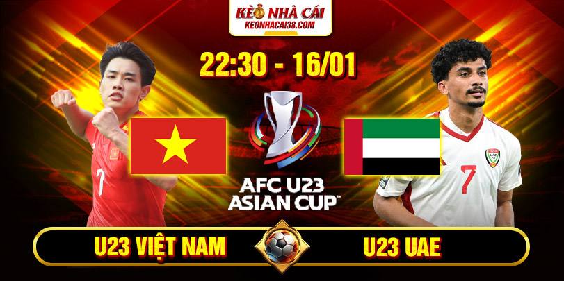 Soi Kèo U23 Việt Nam Vs U23 UAE 22h30 16/1 - U23 Châu Á Soi Kèo U23 Việt Nam Vs U23 UAE 22h30 16/1 - U23 Châu Á