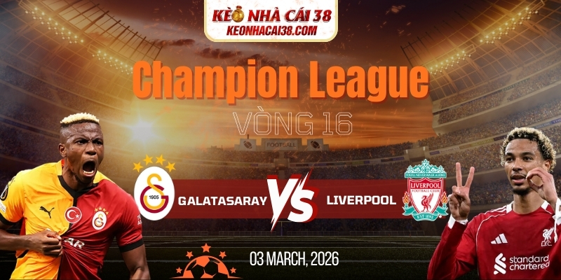 Soi Kèo Galatasaray Vs Liverpool 00h45 11/03 - Champion League Soi Kèo Galatasaray Vs Liverpool 00h45 11/03 - Champion League