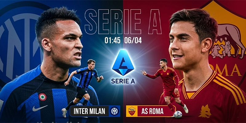 Soi Kèo Inter Milan Vs AS Roma 01h45 06/04 - Vòng 31 Serie A Soi Kèo Inter Milan Vs AS Roma 01h45 06/04 - Vòng 31 Serie A